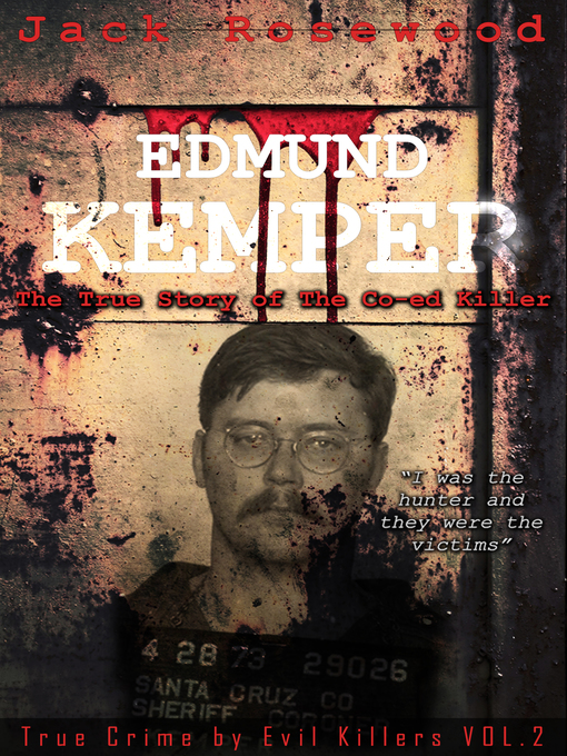 Title details for Edmund Kemper by Jack Rosewood - Available
